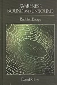Awareness Bound and Unbound: Buddhist Essays (Hardcover)