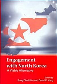 Engagement with North Korea: A Viable Alternative (Hardcover)