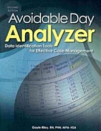 Avoidable Day Analyzer: Data Identification Tools for Effective Case Management [With CDROM] (Paperback, 2)
