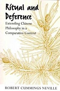 Ritual and Deference: Extending Chinese Philosophy in a Comparative Context (Paperback)