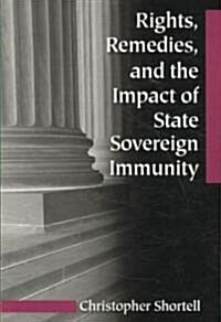 Rights, Remedies, and the Impact of State Sovereign Immunity (Paperback)