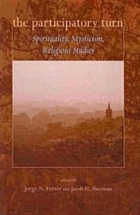 The Participatory Turn: Spirituality, Mysticism, Religious Studies (Paperback)