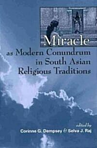 Miracle as Modern Conundrum in South Asian Religious Traditions (Paperback)