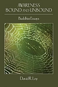 Awareness Bound and Unbound: Buddhist Essays (Paperback)