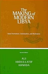 The Making of Modern Libya: State Formation, Colonization, and Resistance (Hardcover, 2)