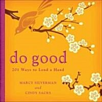Do Good: 201 Ways to Lend a Hand (Paperback)