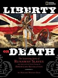 Liberty or Death: The Surprising Story of Runaway Slaves Who Sided with the British During the American Revolution (Hardcover)