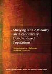 Studying Ethnic Minority and Economically Disadvantaged Populations: Methodological Challenges and Best Practices (Hardcover)