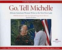 Go, Tell Michelle: African American Women Write to the First Lady, Audiobook, Unabridged and Expanded (Audio CD)