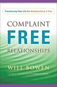 Complaint Free Relationships (Audio CD, Unabridged)