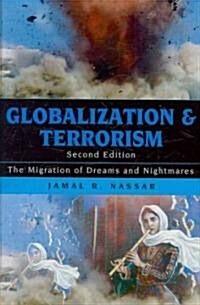 Globalization and Terrorism: The Migration of Dreams and Nightmares (Hardcover, 2)