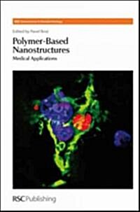 Polymer-Based Nanostructures : Medical Applications (Hardcover)