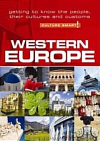 Western Europe - Culture Smart! : Getting to Know the People, Their Culture and Customs (Paperback)