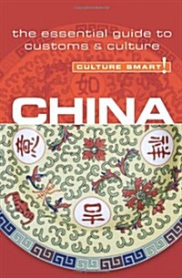 China - Culture Smart! : The Essential Guide to Customs and Culture (Paperback, New ed)