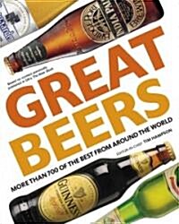 Great Beers: 700 of the Best from Around the World (Paperback)