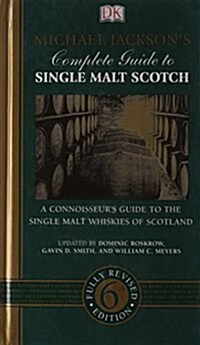 Michael Jacksons Complete Guide to Single Malt Scotch (Hardcover, 6, Revised)