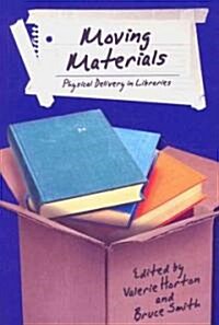 Moving Materials: Physical Delivery in Libraries (Paperback)