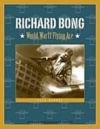 Richard Bong: World War II Flying Ace (Paperback)