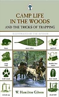 Camp Life in the Woods: And The Tricks Of Trapping And Trap Making (Paperback, 2)