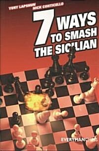 Seven Ways to Smash the Sicilian (Paperback)