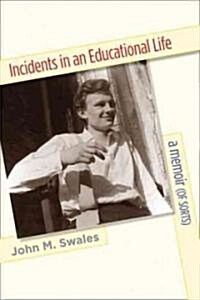Incidents in an Educational Life: A Memoir (of Sorts) (Paperback)