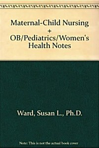 Maternal-Child Nursing + OB/Pediatrics/Womens Health Notes (Hardcover, PCK, Spiral, HA)