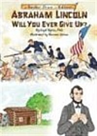 Abraham Lincoln Will You Ever Give Up? (Hardcover, Compact Disc)