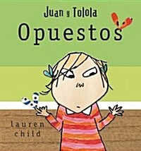 Juan y Tolola: Opuestos (Board Books, 2nd)