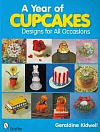 A Year of Cupcakes: Designs for All Occasions (Paperback)