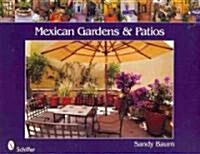 Mexican Gardens & Patios (Paperback)