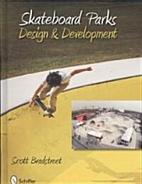 Skateboard Parks: Design & Development (Hardcover)