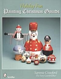 Holiday Fun: Painting Christmas Gourds (Paperback)
