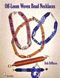 Off-Loom Woven Bead Necklaces (Paperback)