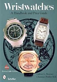 Wristwatches: A Handbook and Price Guide (Paperback, 6, Revised)