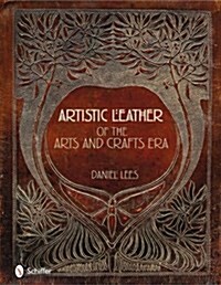 Artistic Leather of the Arts and Crafts Era (Hardcover)