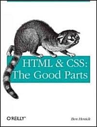 HTML & Css: The Good Parts: Better Ways to Build Websites That Work (Paperback)