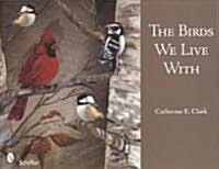 The Birds We Live with (Hardcover)