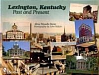 Lexington, Kentucky: Past and Present (Paperback)
