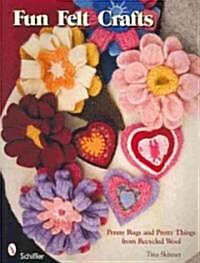 Fun Felt Crafts: Penny Rugs and Pretty Things from Recycled Wool (Paperback)