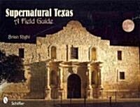 Supernatural Texas: A Field Guide (Paperback)