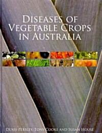Diseases of Vegetable Crops in Australia [op] (Hardcover)