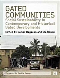 Gated Communities : Social Sustainability in Contemporary and Historical Gated Developments (Hardcover)