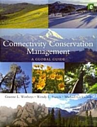 Connectivity Conservation Management : A Global Guide (Paperback)