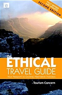 The Ethical Travel Guide : Your Passport to Exciting Alternative Holidays (Hardcover, 2 ed)