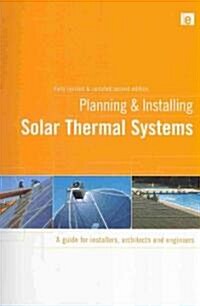Planning and Installing Solar Thermal Systems : A Guide for Installers, Architects and Engineers (Paperback, 2 ed)