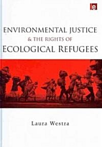 Environmental Justice and the Rights of Ecological Refugees (Hardcover)
