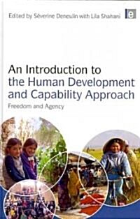 An Introduction to the Human Development and Capability Approach : Freedom and Agency (Hardcover)