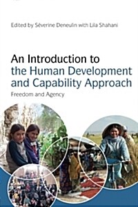 An Introduction to the Human Development and Capability Approach : Freedom and Agency (Paperback)