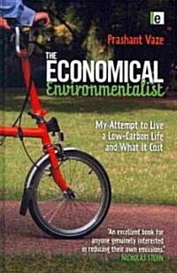 The Economical Environmentalist : My Attempt to Live a Low-Carbon Life and What it Cost (Hardcover)