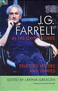 J.G. Farrell in His Own Words: Selected Letters and Diaries (Hardcover)